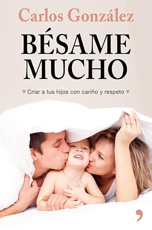 Portada del libro Bésame Mucho de Carlos González