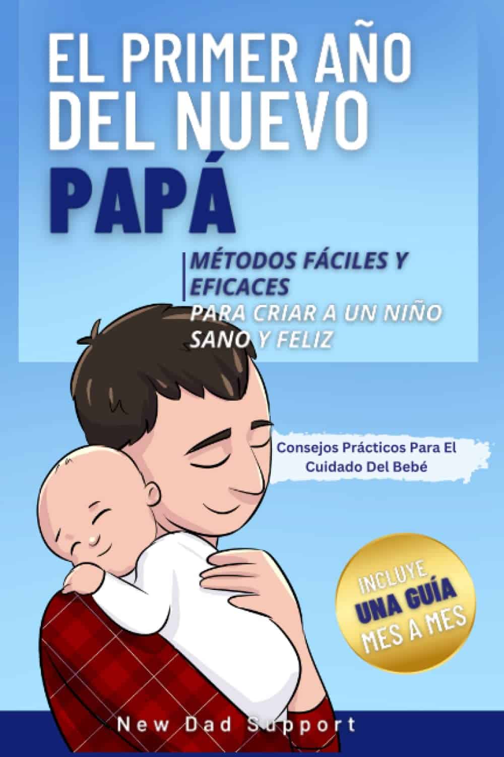 El Primer Año Del Nuevo Papá — New-Dad-Support