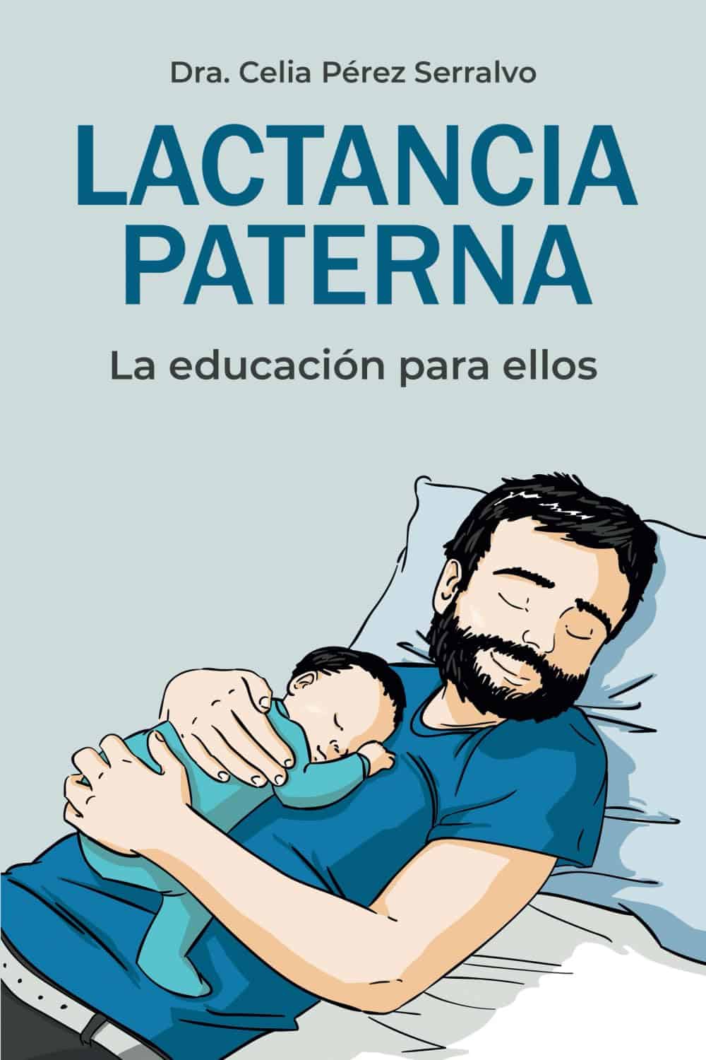 Lactancia paterna: La educación para ellos — Celia Pérez Serralvo