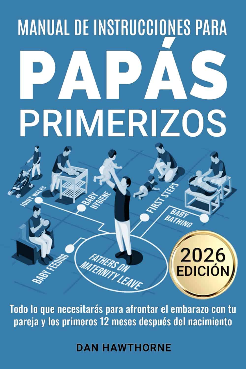 Manual de instrucciones para papás primerizos — Dan Hawthorne
