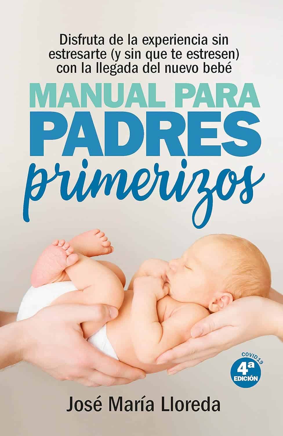 Manual para padres primerizos — José María Lloreda García