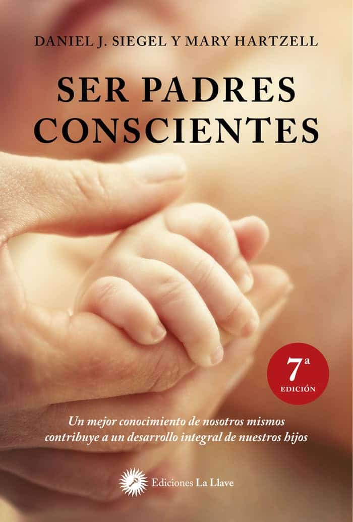 Ser padres conscientes — Daniel J. Siegel y Mary Hartzell