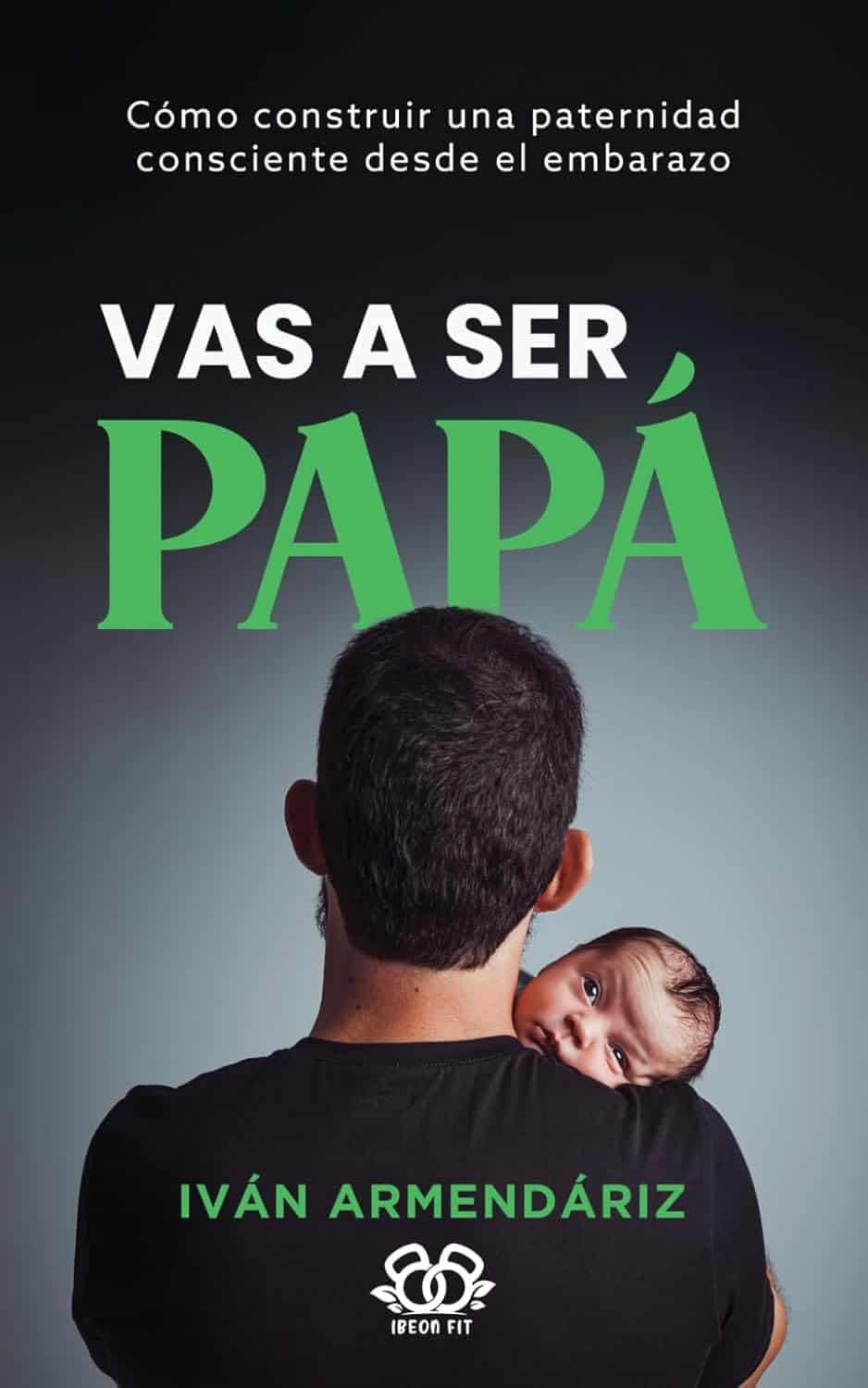 VAS A SER PAPÁ — IBEON FIT