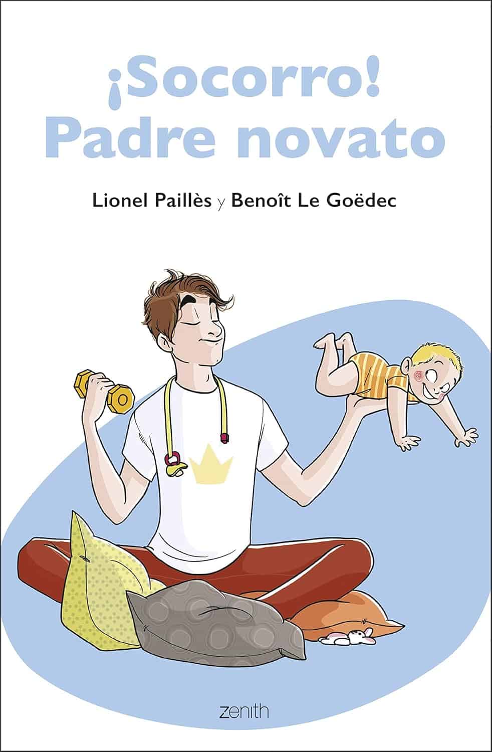 ¡Socorro! Padre novato — Lionel Paillès y Benoît Le Goëdec