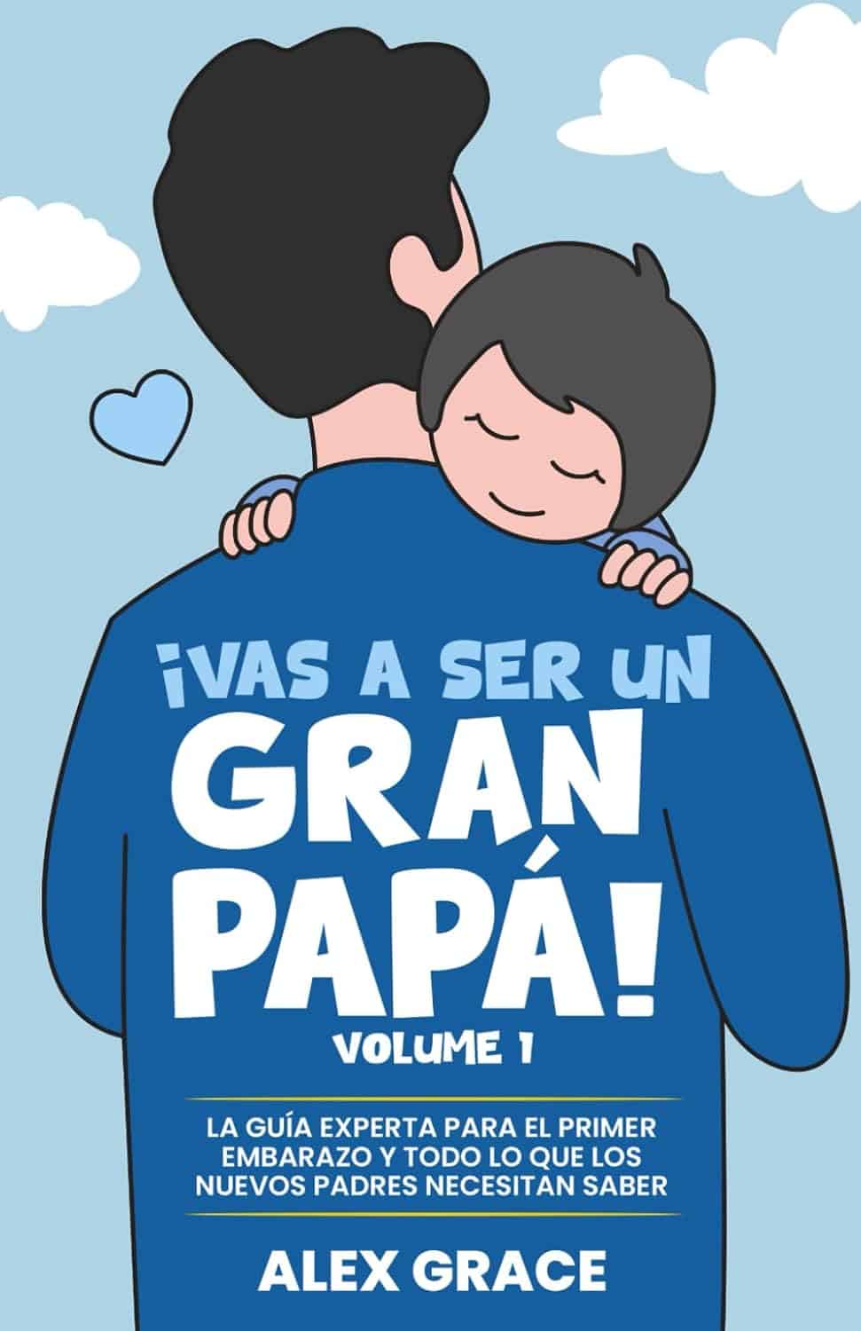 ¡Vas a Ser un Gran Papá! — Alex Grace