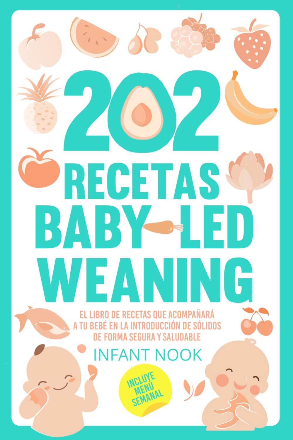202 Recetas Baby Led Weaning — Infant Nook y Amelia Benet