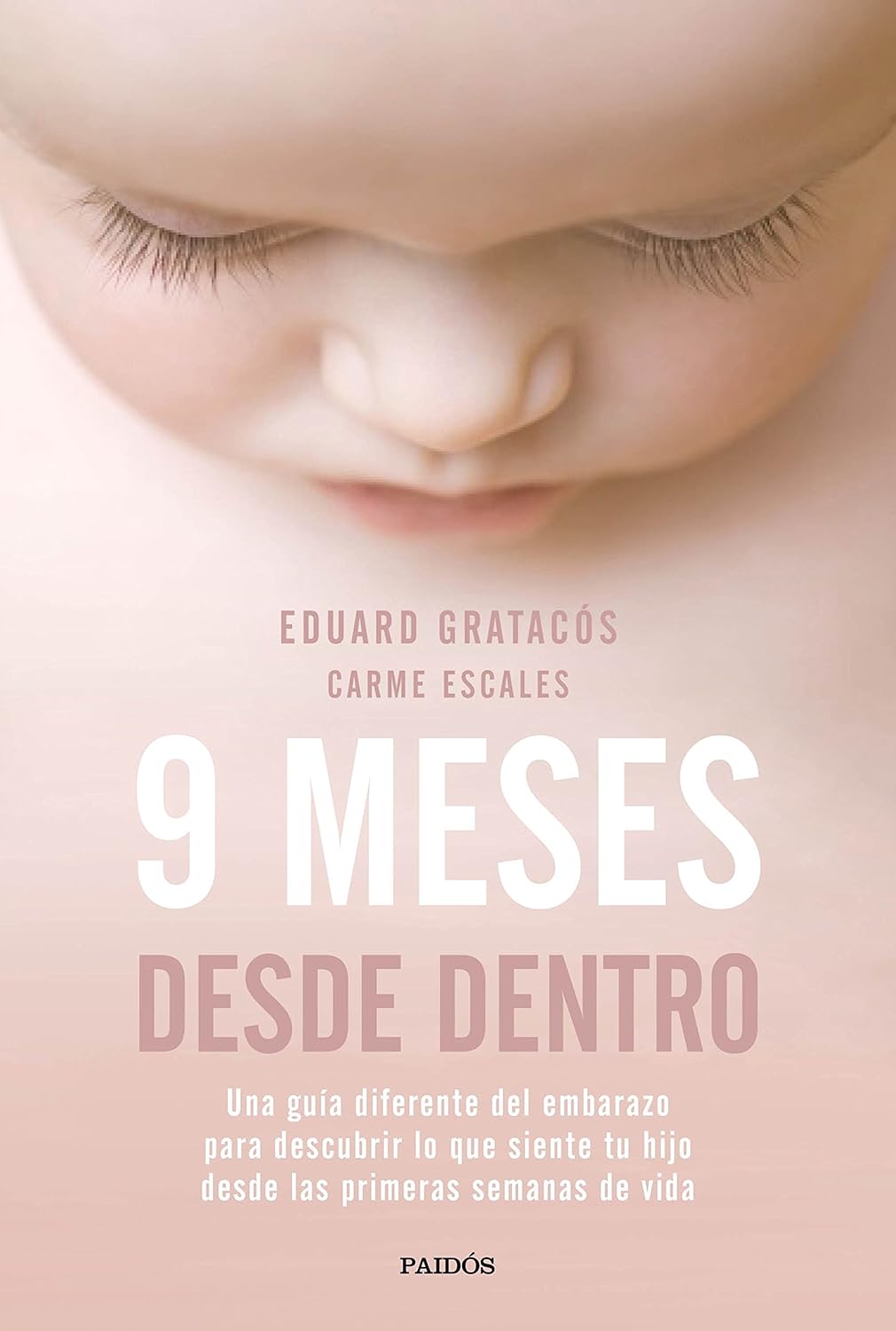 9 meses desde dentro — Eduard Gratacós Solsona y Carme Escales Jiménez