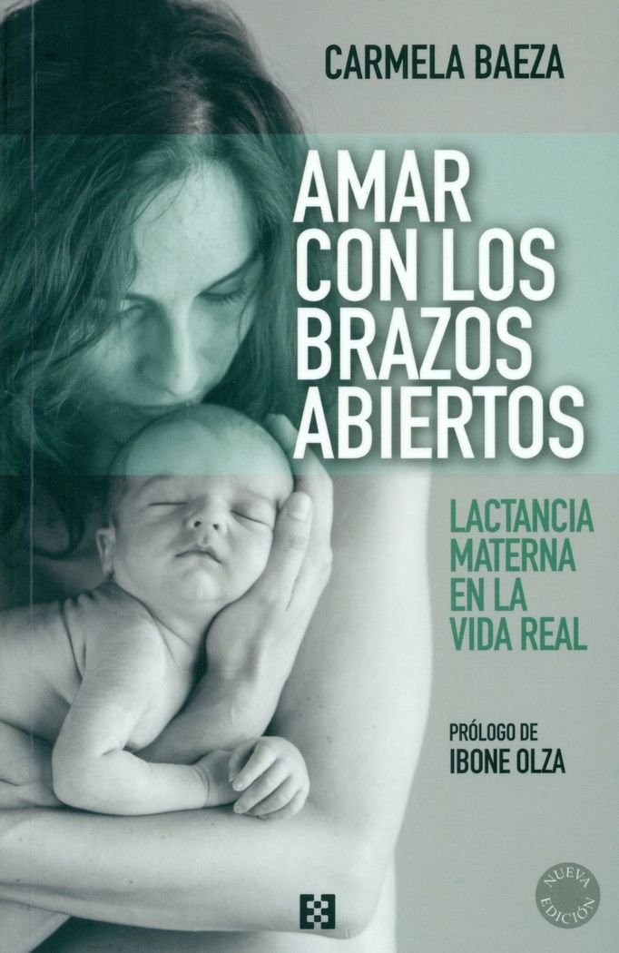 Amar Con Los Brazos Abiertos. Lactancia — Carmela Baeza
