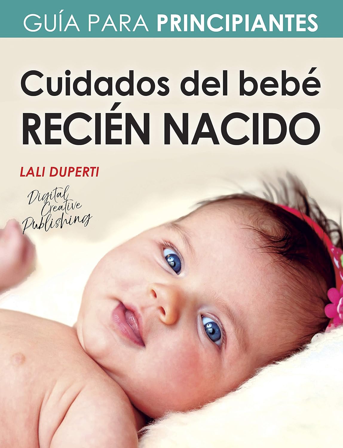 Cuidados del bebé recién nacido — Lali Duperti