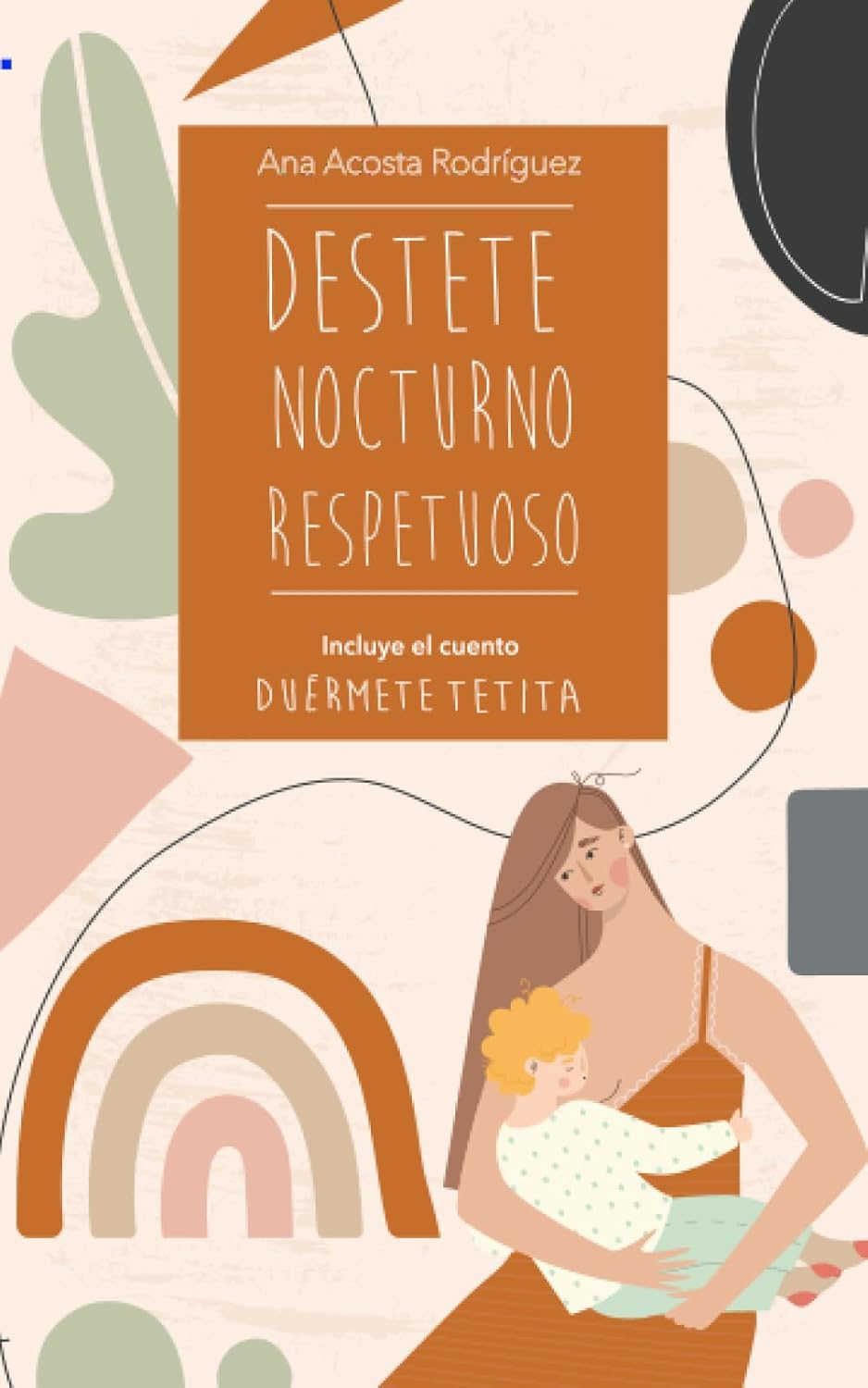 Destete nocturno respetuoso — Msc. Ana Amparo Acosta Rodríguez