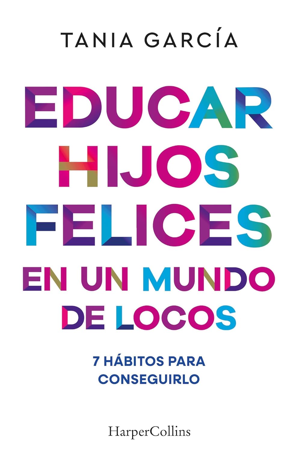 Educar hijos felices en un mundo de locos — Tania García