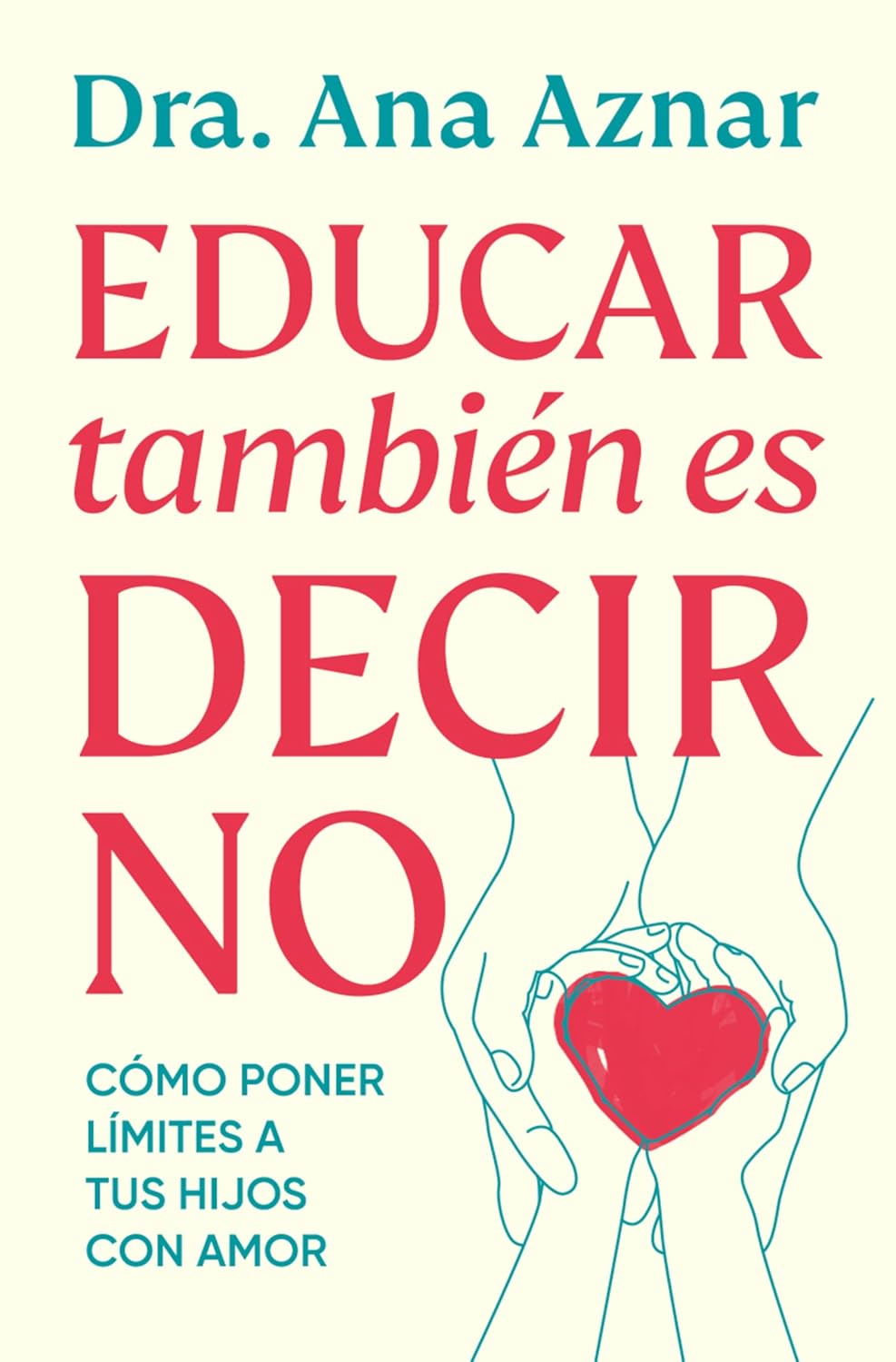 Educar también es decir no — Dra. Ana Aznar