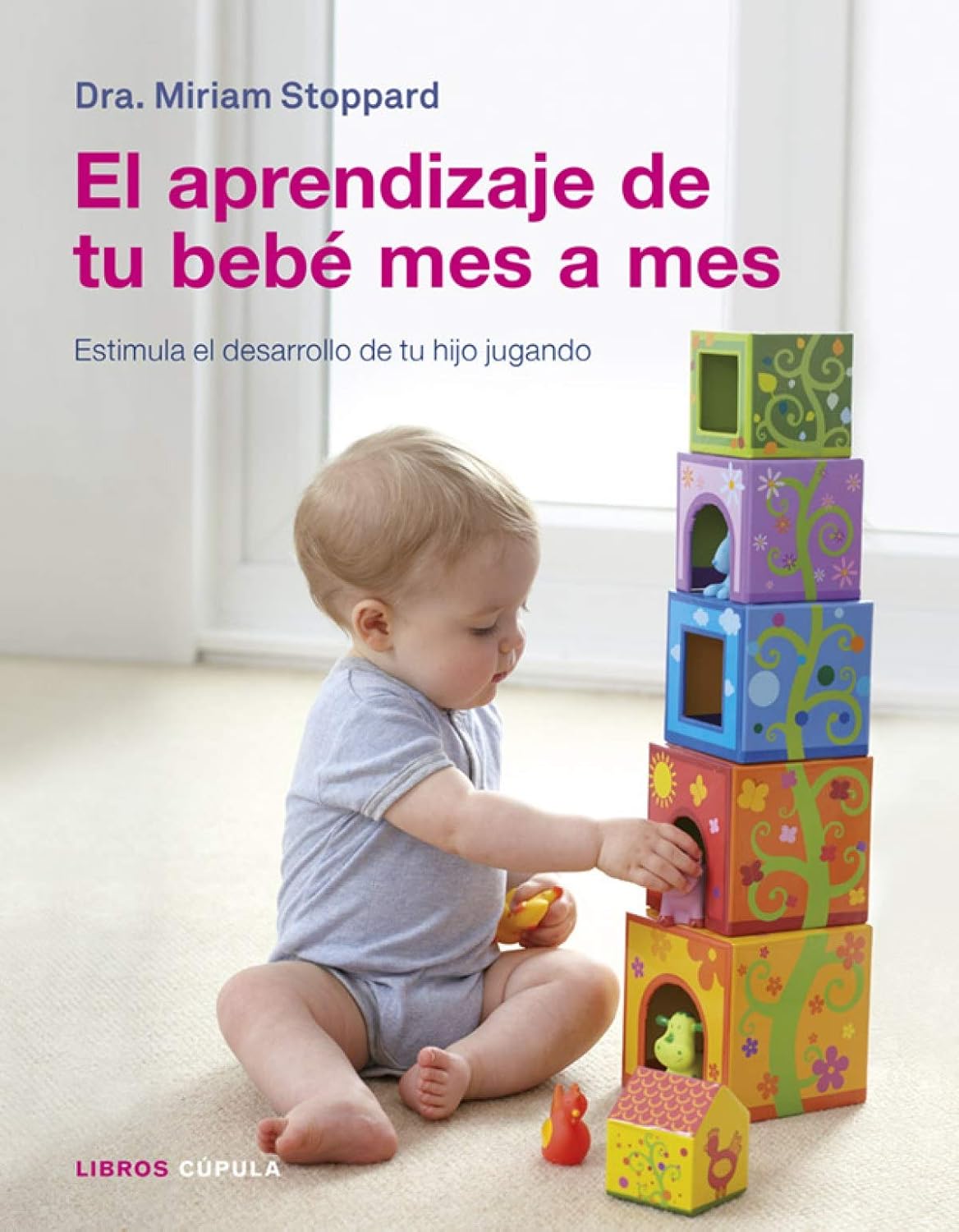El aprendizaje de tu bebé mes a mes — Dra. Miriam Stoppard
