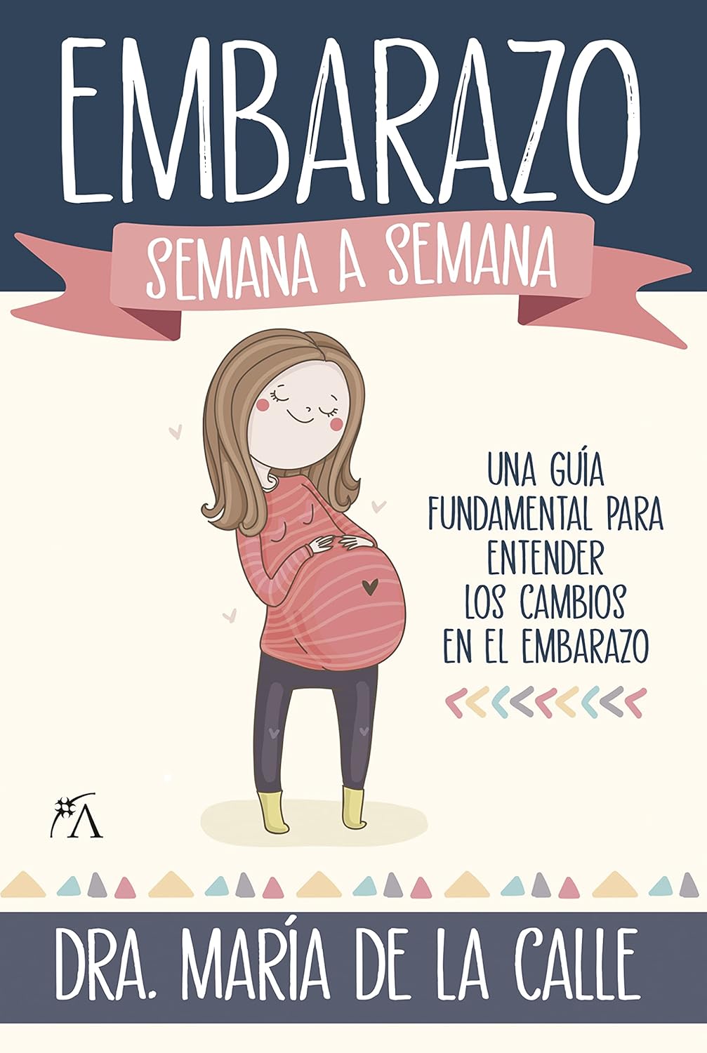 El embarazo semana a semana — María de la Calle Fernández Miranda
