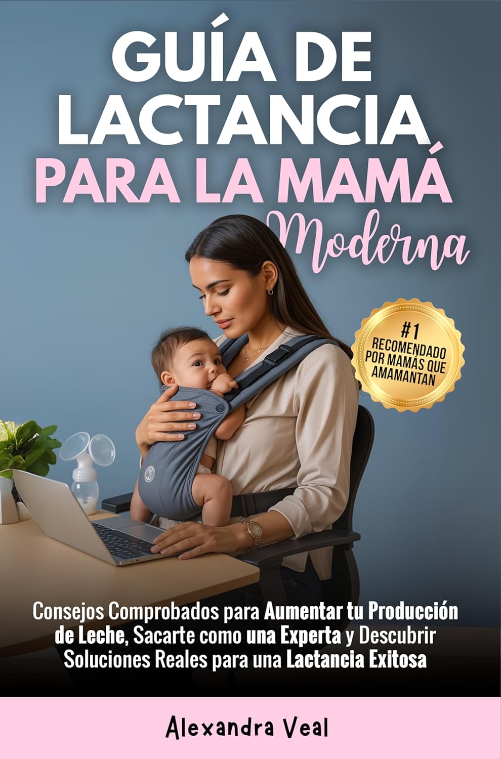 Guía Moderna de Lactancia Materna — Alexandra Veal