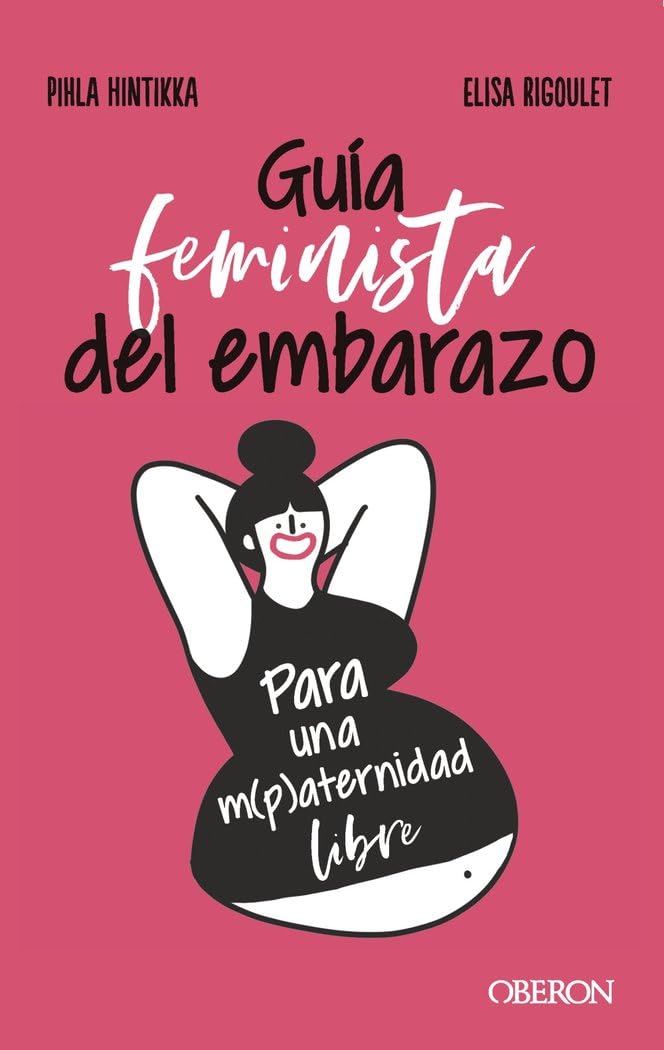 Guía feminista del embarazo — Pihla Hintikka y Elisa Rigoulet
