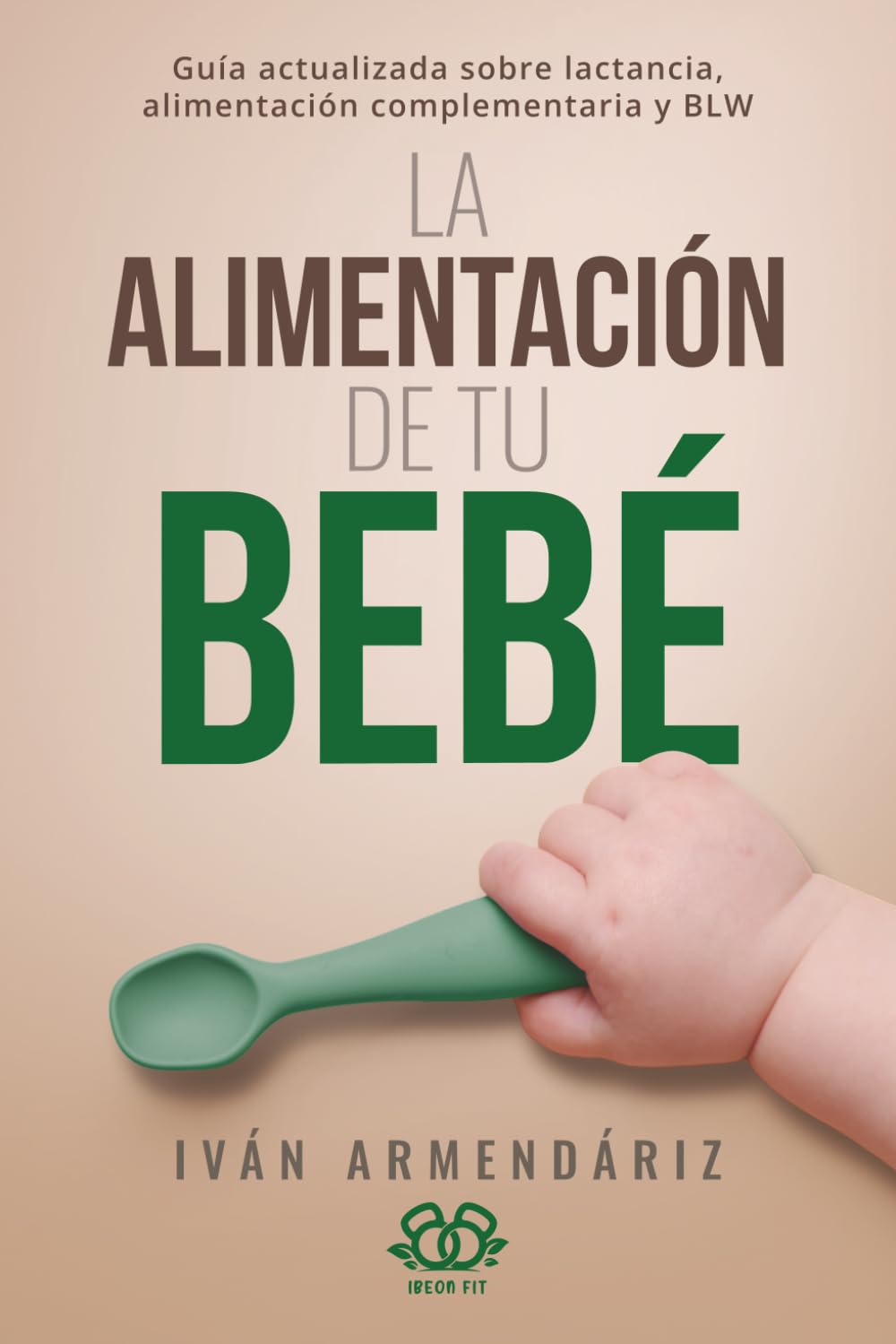 LA ALIMENTACIÓN DE TU BEBÉ — IBEON FIT