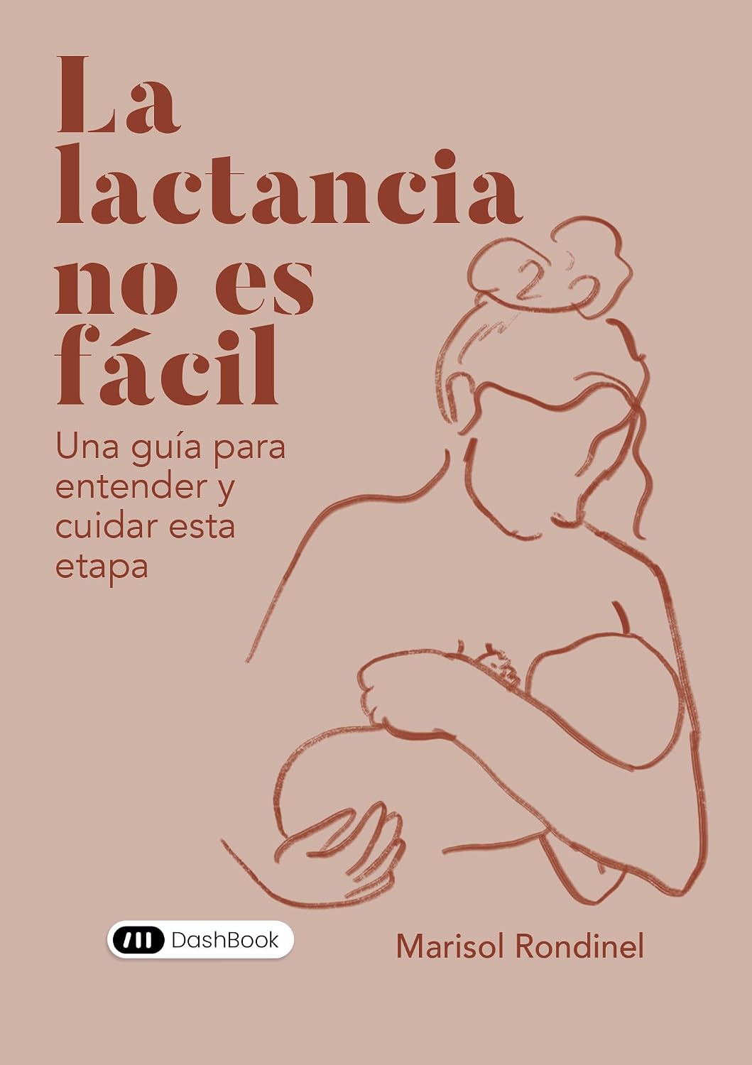 La lactancia no es fácil — Marisol Rondinel