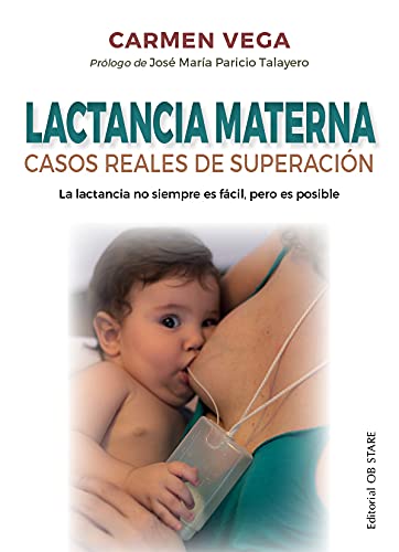 Lactancia materna. Casos Reales de superación — Carmen Vega Quirós