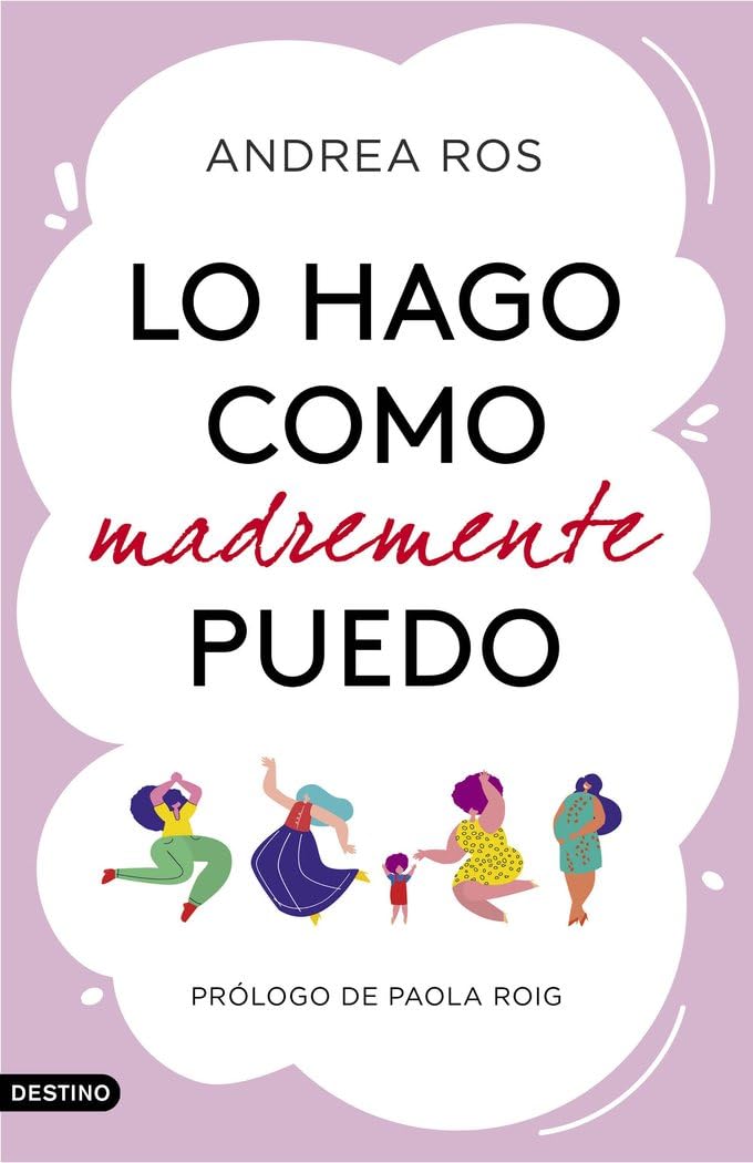 Lo hago como madremente puedo — Andrea Ros