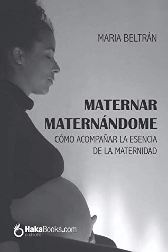 MATERNAR MATERNÁNDOME — María Beltrán