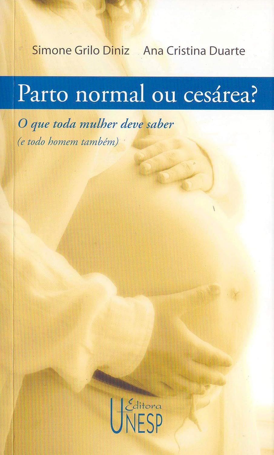 Parto normal ou cesárea? — Simone Grilo Diniz
