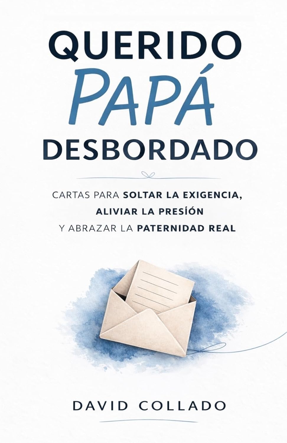 Querido papá desbordado — David Collado