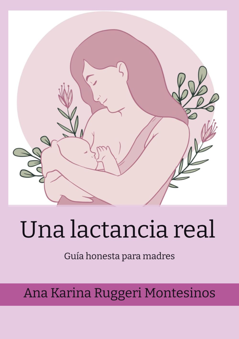 Una lactancia real — Ana Karina Ruggeri Montesinos
