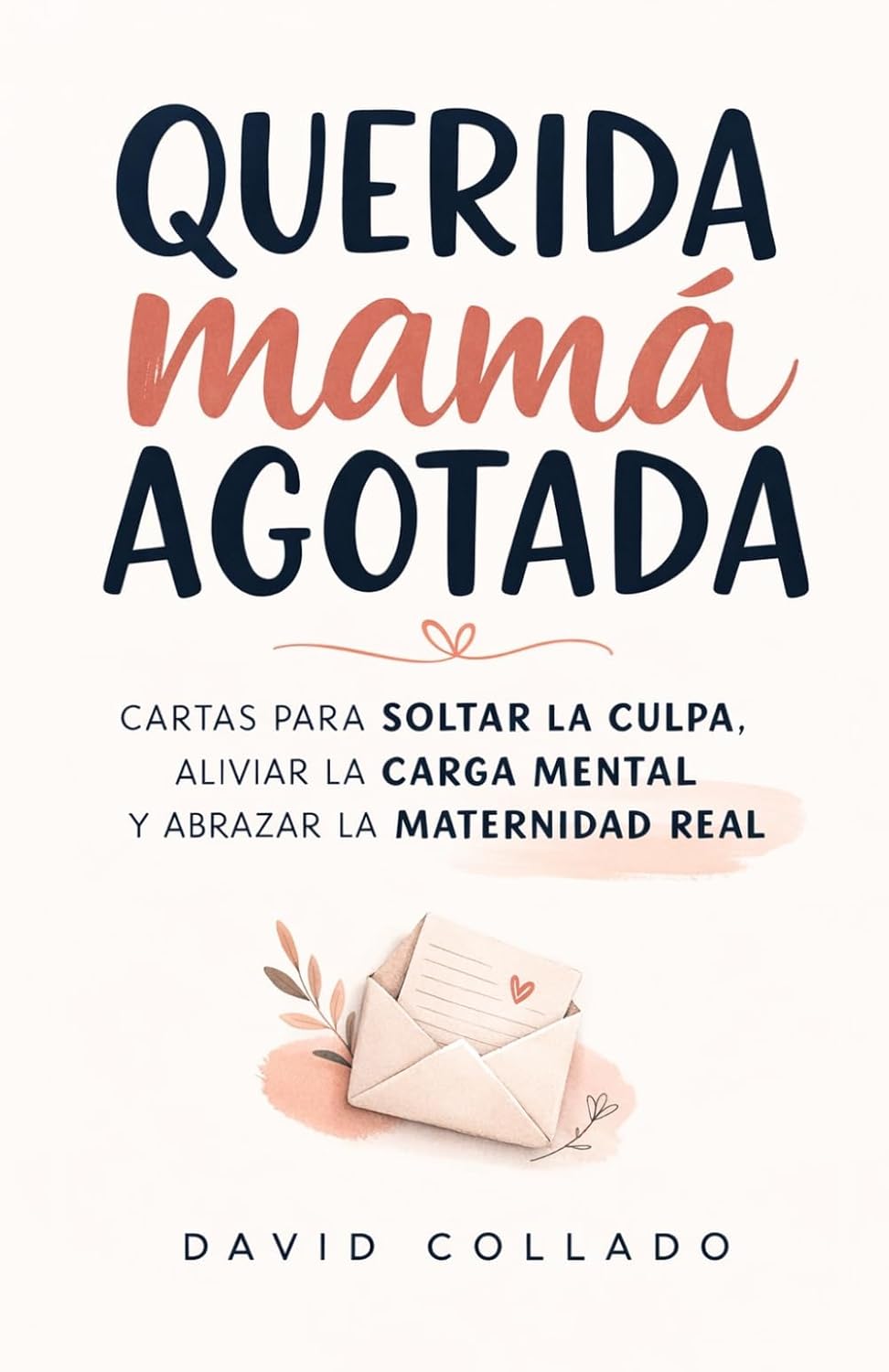 Querida mamá agotada — David Collado