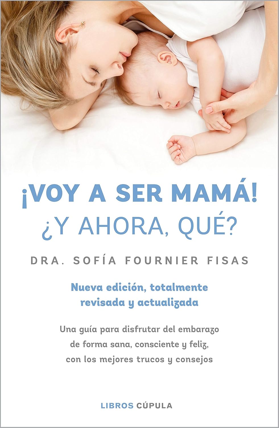 ¡Voy a ser mamá! ¿Y ahora qué? — Sofía Fournier