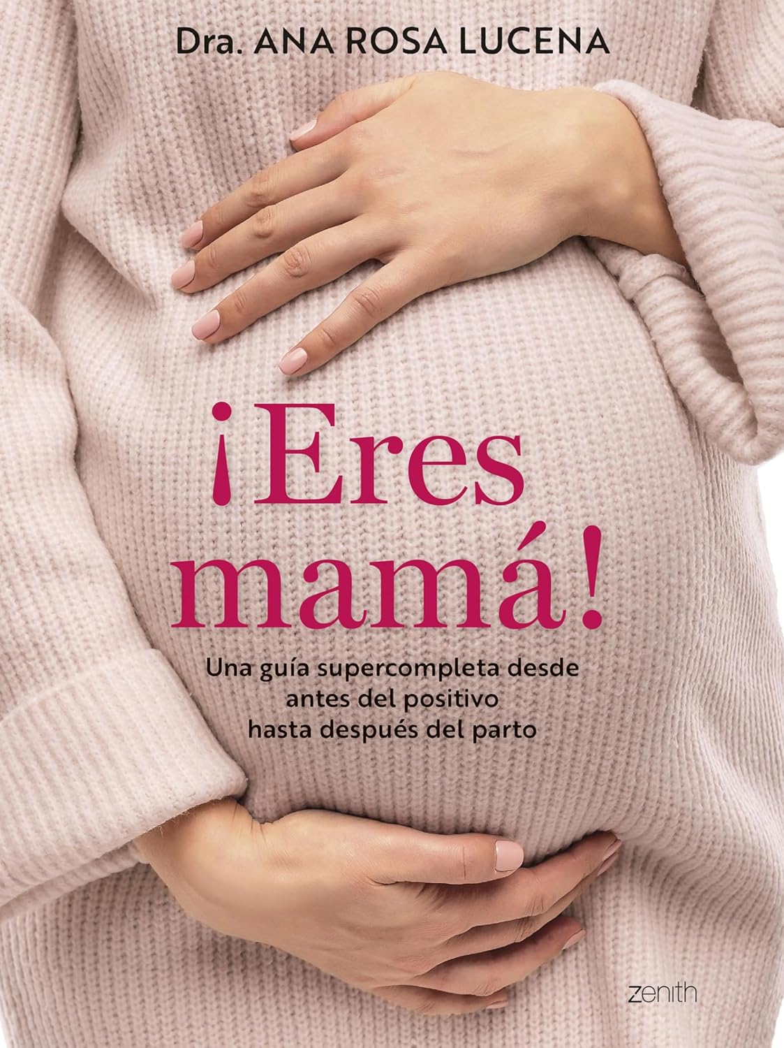 ¡Eres mamá! — Dra. Ana Rosa Lucena