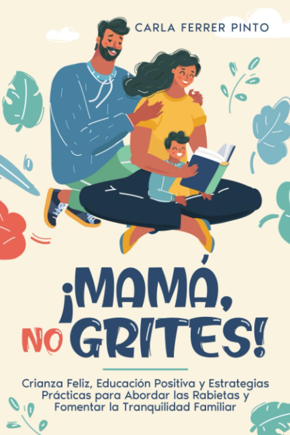 ¡MAMÁ, NO GRITES! — Carla Ferrer Pinto